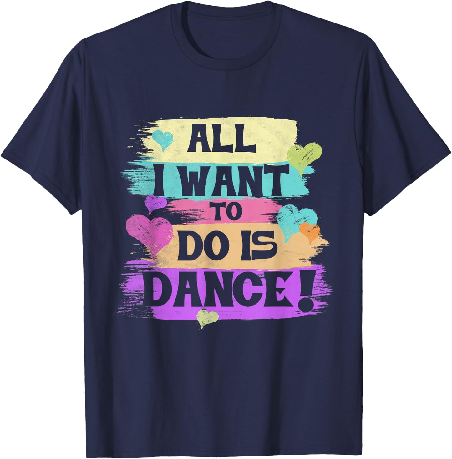 All I Want to Do is Dance Hip Hop Hiphop Dancer Breakdancing T-Shirt - T-Shirt | Navy
