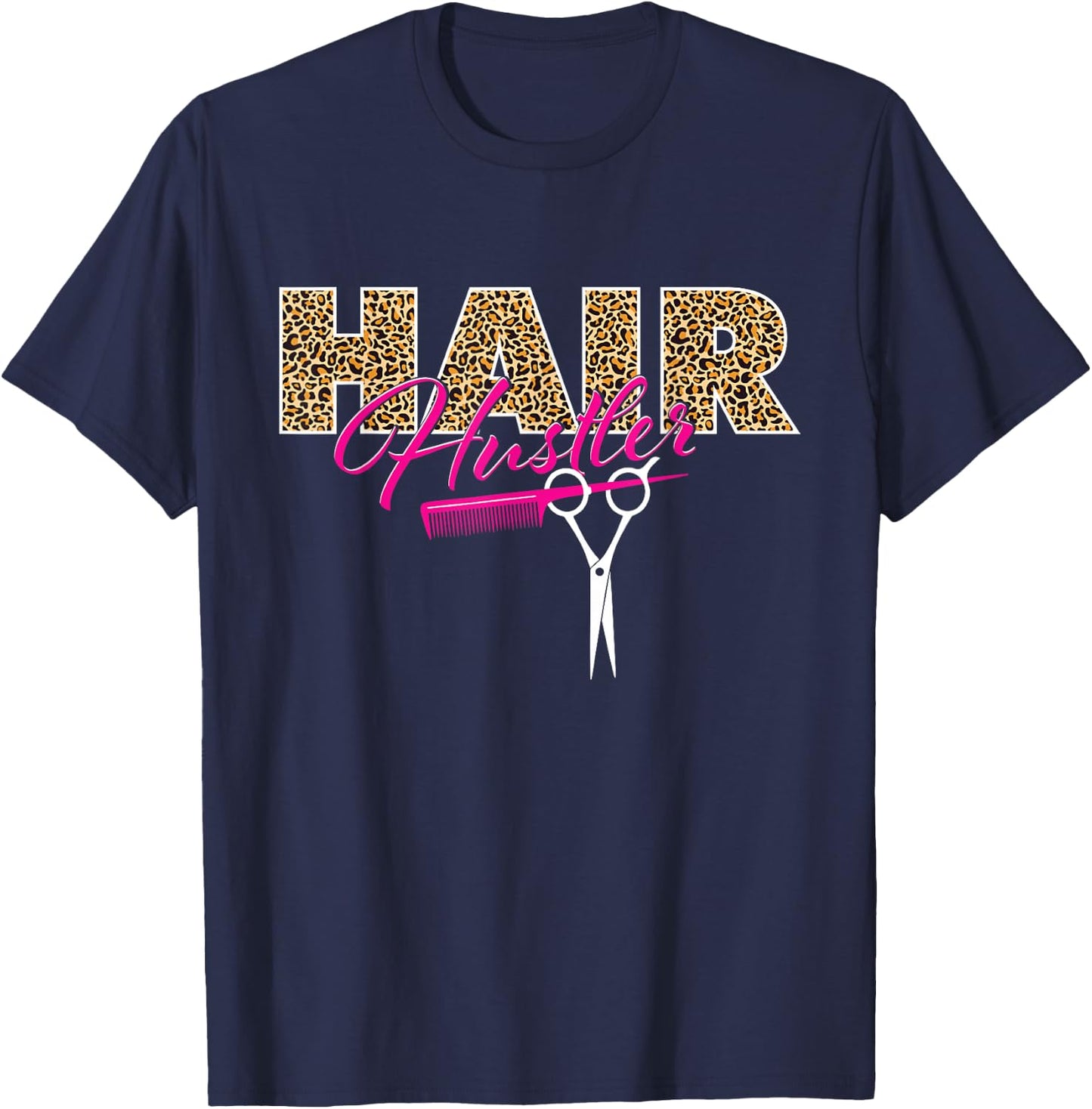 Hair Hustler - Leopard Art Hairdresser Haircutter Salon Shop T-Shirt - T-Shirt | Navy