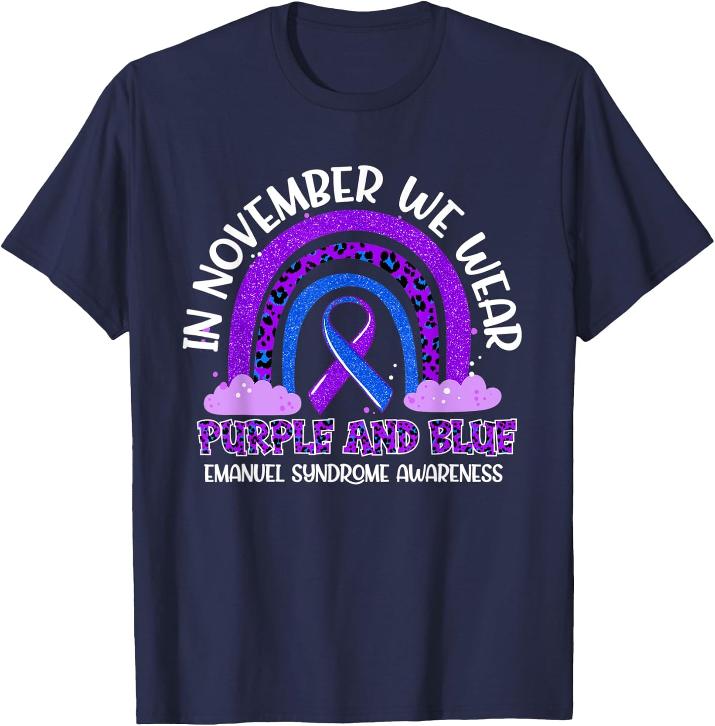 November Wear Purple Blue Rainbow Emanuel Syndrome Awareness T-Shirt - T-Shirt | Navy