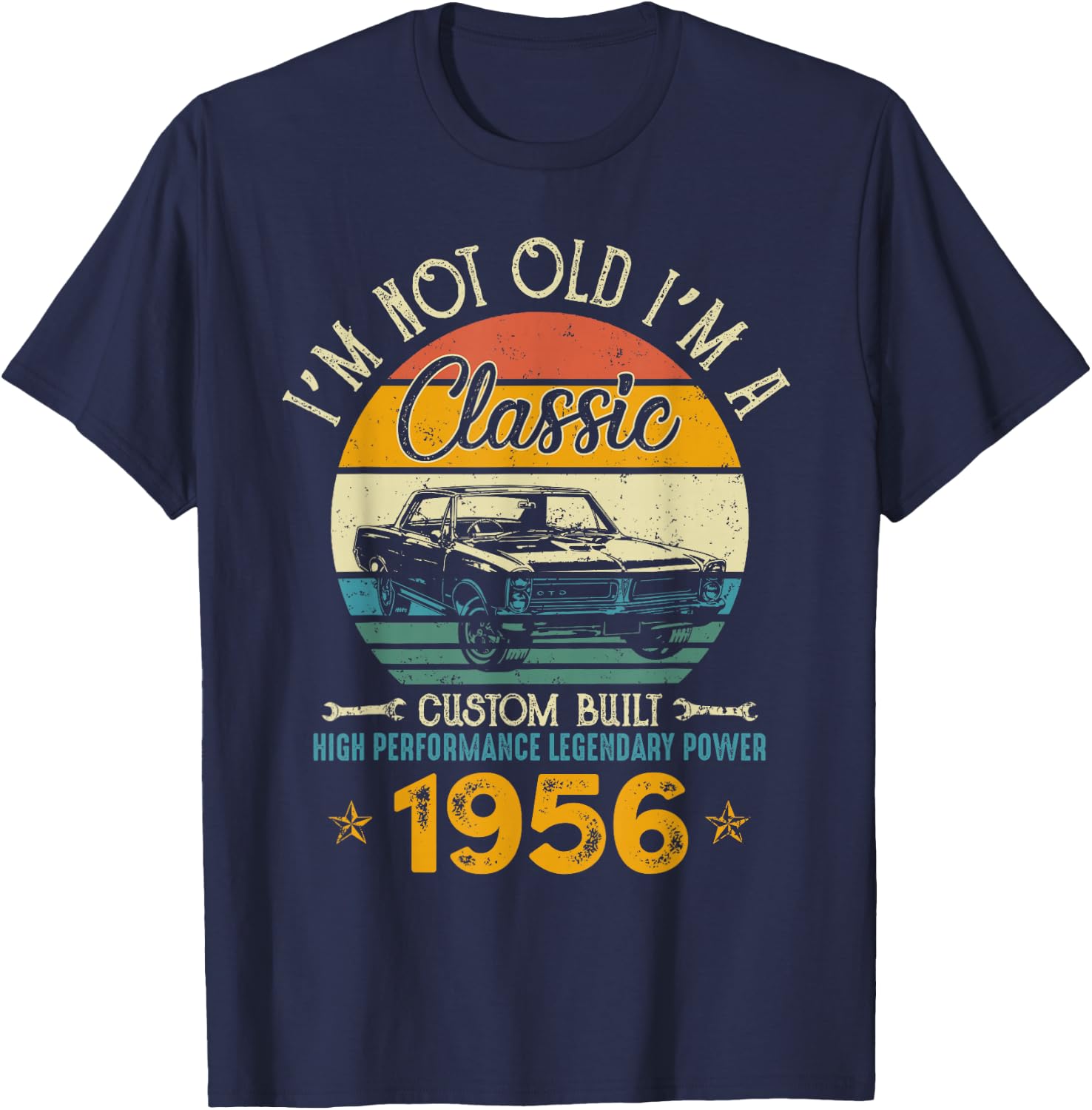 I'm Not Old I'm 1956 Classic Custom Built Legendary Birthday T-Shirt - T-Shirt | Navy