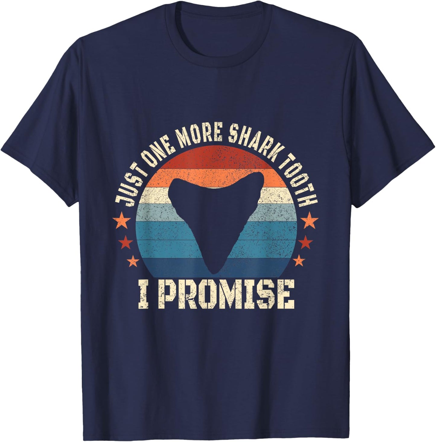 Just One More Shark Teeth I Promise Fossil Hunter T-Shirt - T-Shirt | Navy
