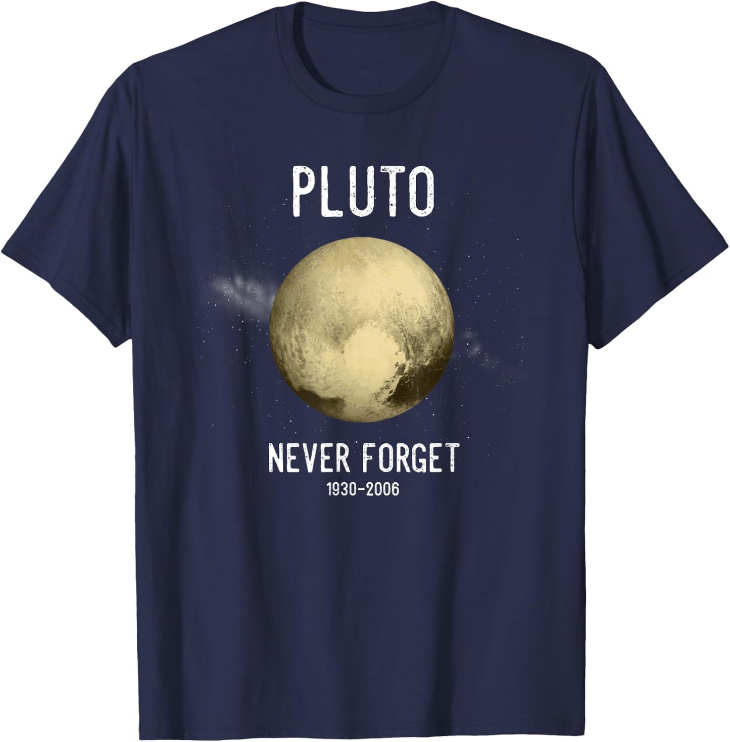 Pluto Funny Space Gift Planets Pluto Never Forget Pluto T-Shirt - T-Shirt | Navy