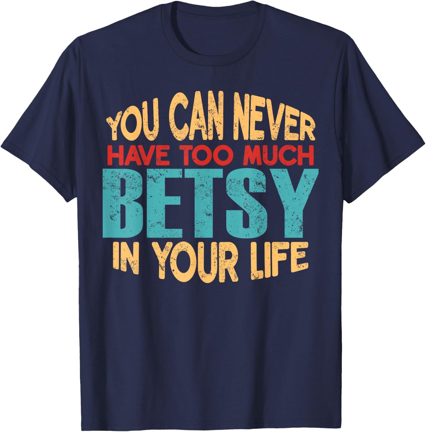 Funny Betsy Personalised First Name Joke Item T-Shirt - T-Shirt | Navy