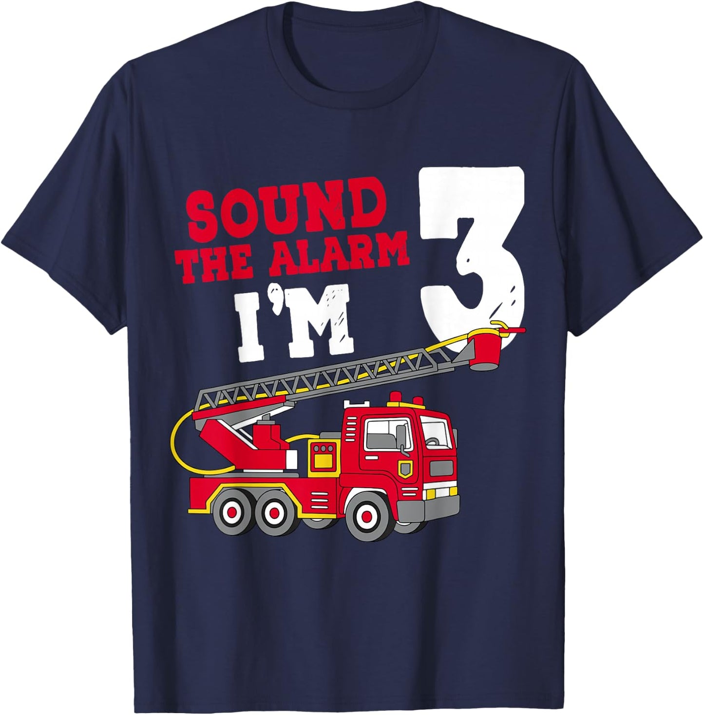 Sound The Alarm I'm 3rd Birthday Firefighter Fire Truck 3 T-Shirt - T-Shirt | Navy