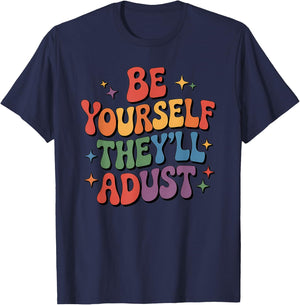 Be Yourself They'll Adjust LGBTQ Rainbow Flag Gay Pride Ally T-Shirt - T-Shirt | Navy
