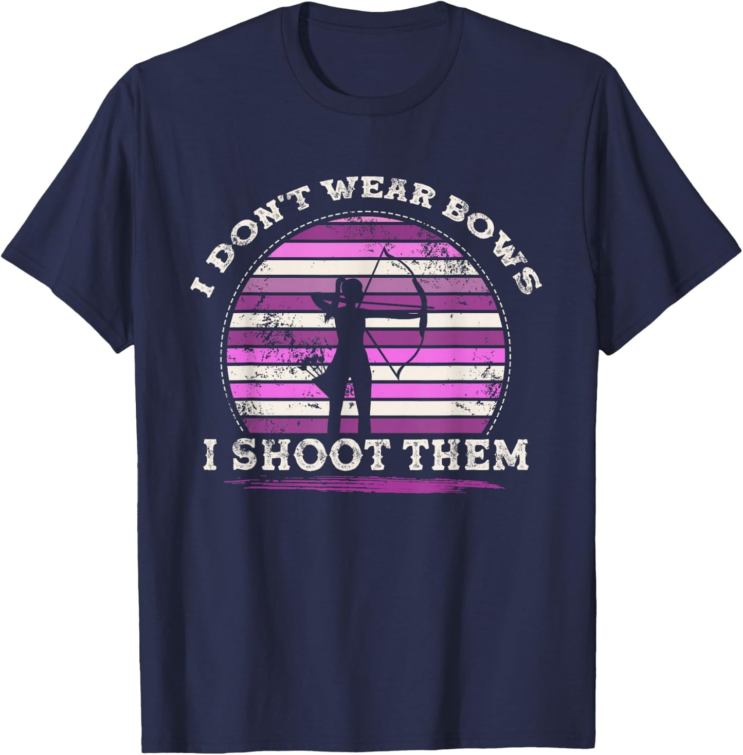 I Don't Wear Bows I Shoot Them Girl Archery T-Shirt - T-Shirt | Navy