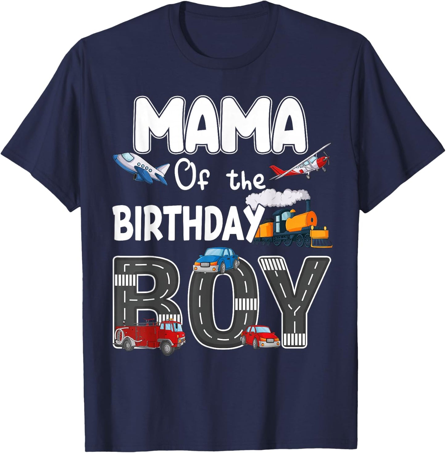 Mama Of The Birthday Boy Trains Cars Fire Trucks Airplane T-Shirt - T-Shirt | Navy