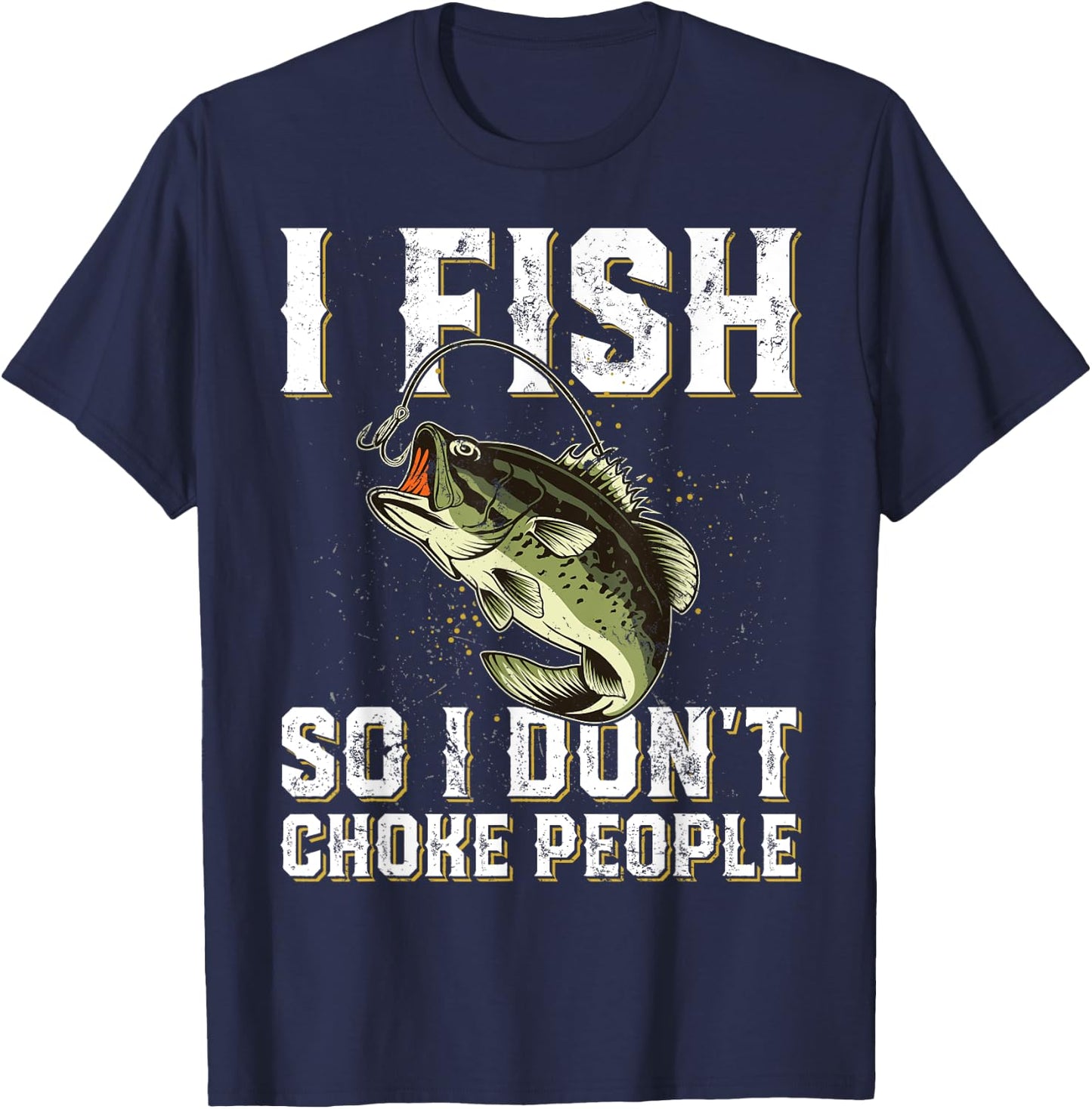Funny Fishing Saying Men Women T-Shirt - T-Shirt | Navy