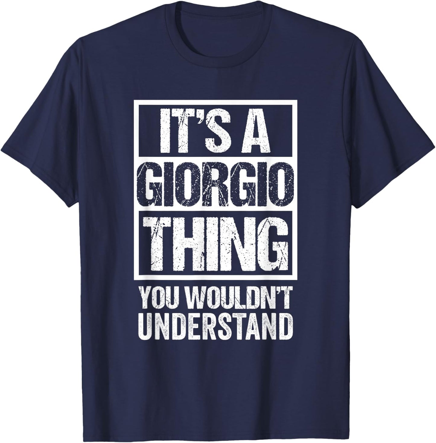 It's A Giorgio Thing You Wouldn't Understand First Name T-Shirt - T-Shirt | Navy