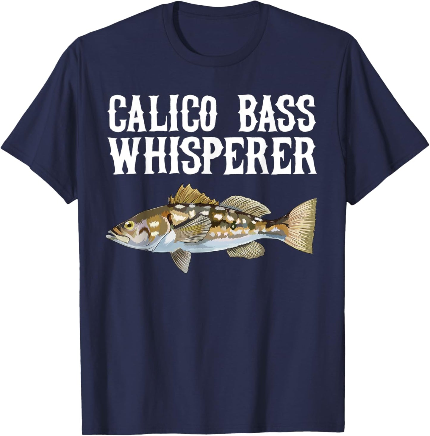 Calico Bass Whisperer Funny Fish Lover T-Shirt - T-Shirt | Navy