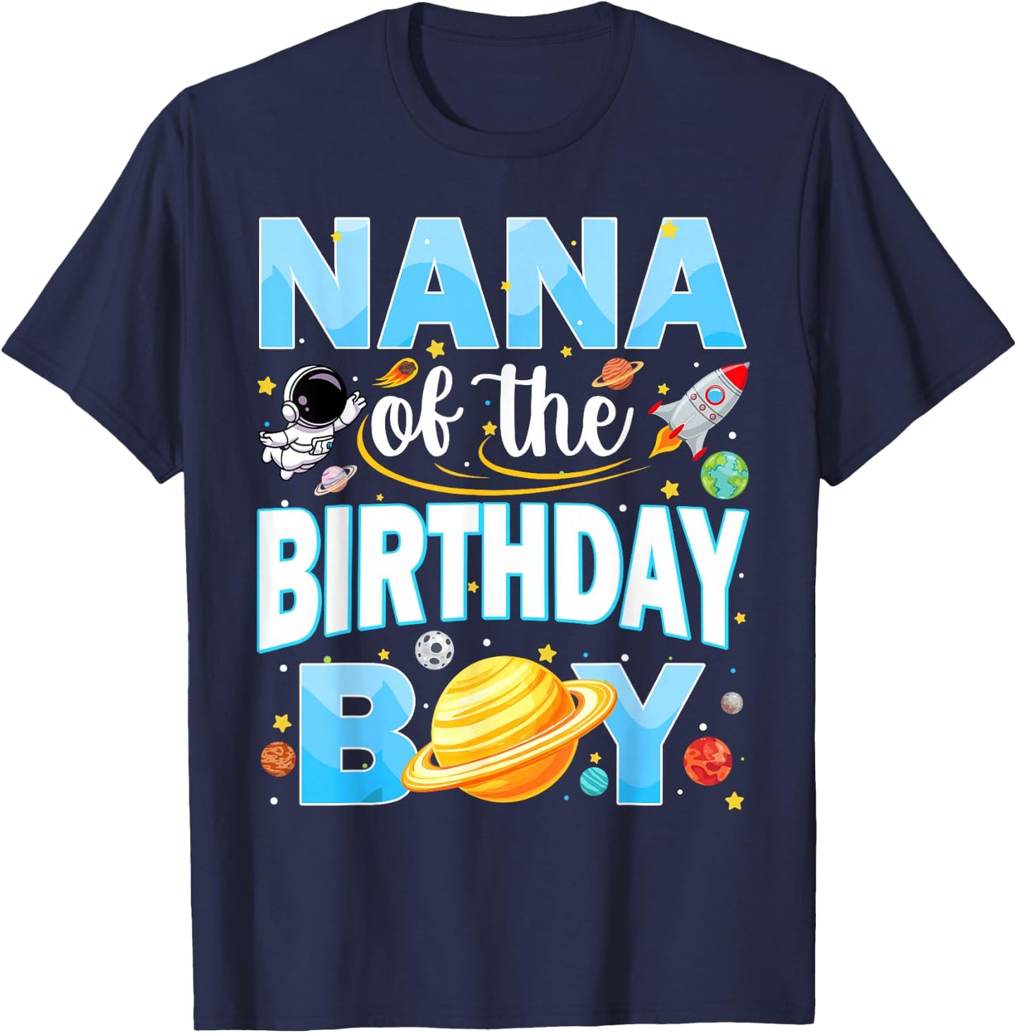 Nana of The Birthday Boy Astronaut Family Space Planets T-Shirt - T-Shirt | Navy