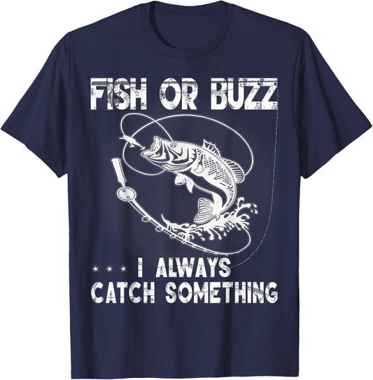 Fish Or Buzz I Always Catch Something USA Men Women Gift T-Shirt - T-Shirt | Navy