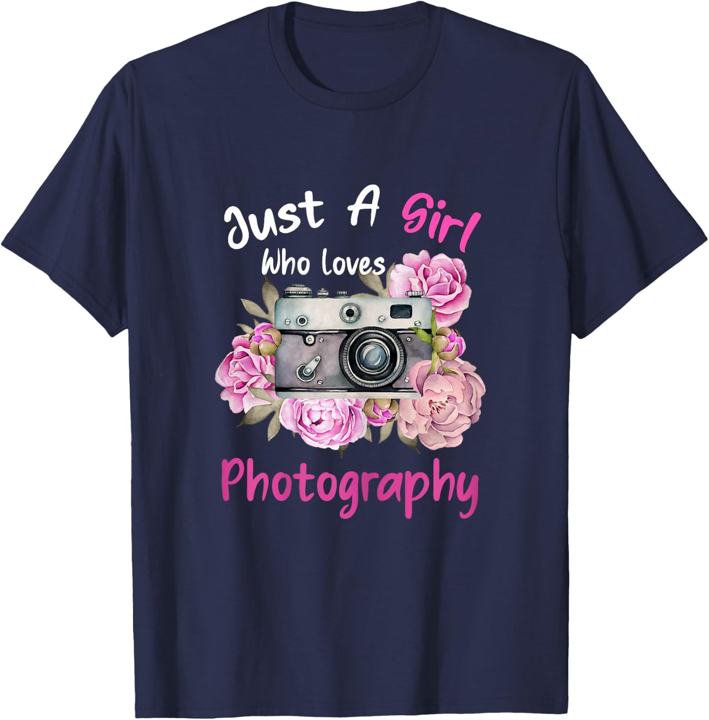 Just A Girl Who Loves Photography Photographer T-Shirt - T-Shirt | Navy
