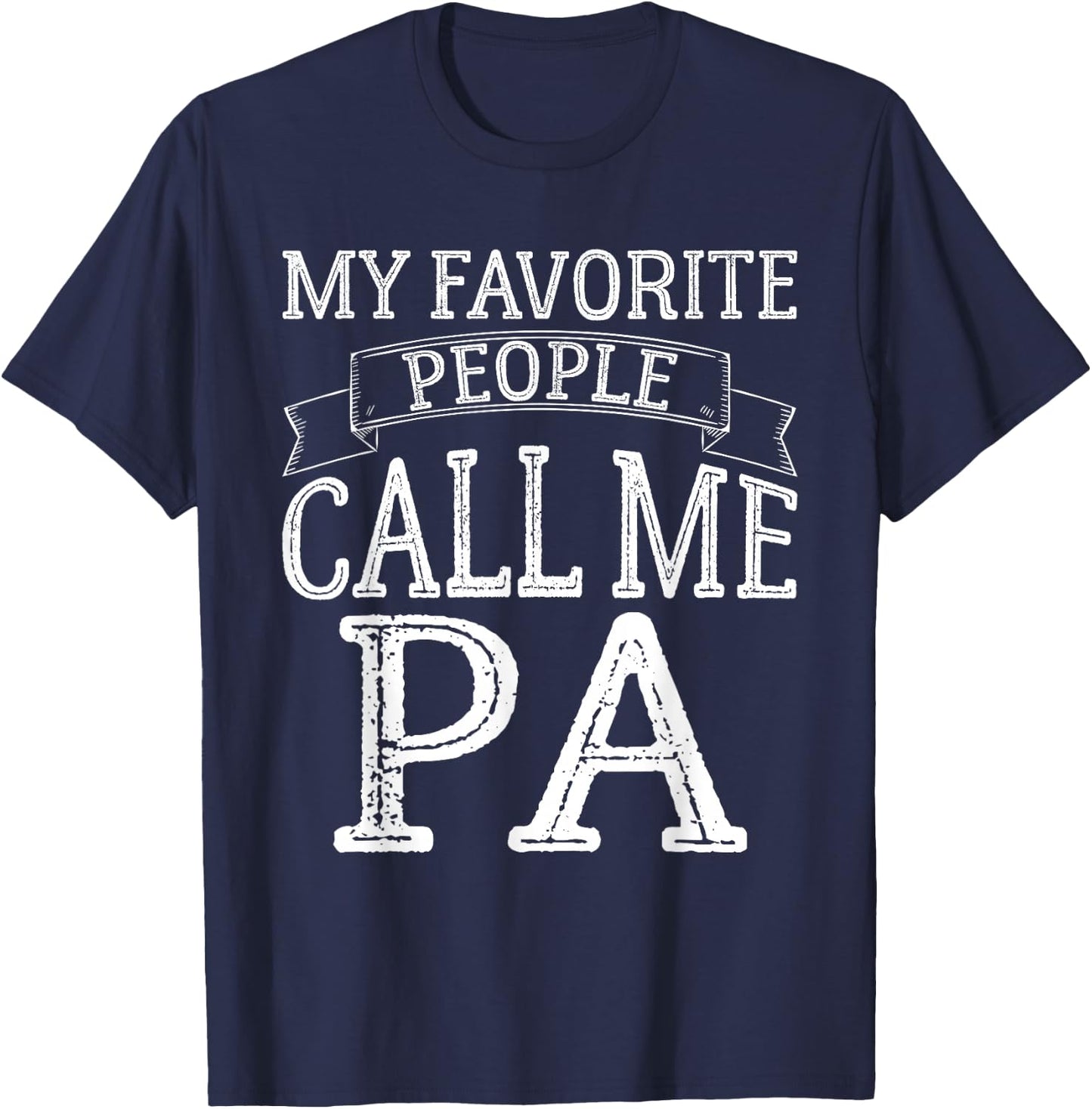 My Favorite People Call Me Pa Funny Fathers Day Vintage T-Shirt - T-Shirt | Navy