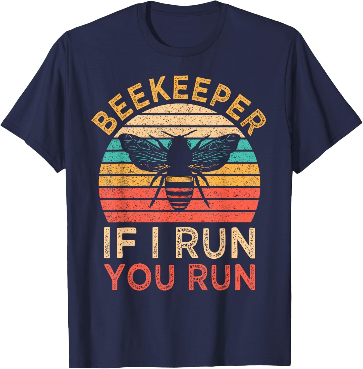 Beekeeper If I Run You Run Vintage Honeybees Apiculture T-Shirt - T-Shirt | Navy
