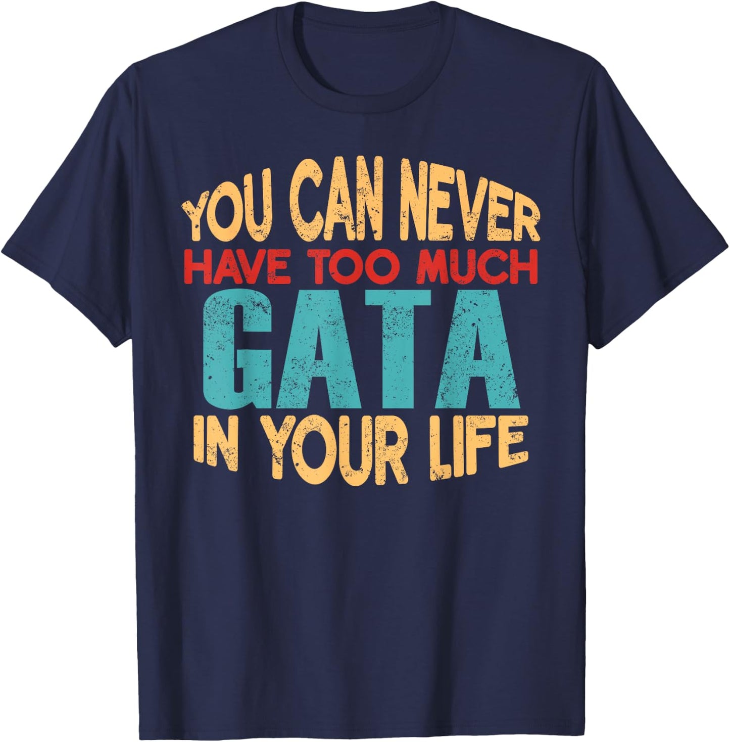 Funny Gata Personalized First Name Joke Item T-Shirt - T-Shirt | Navy