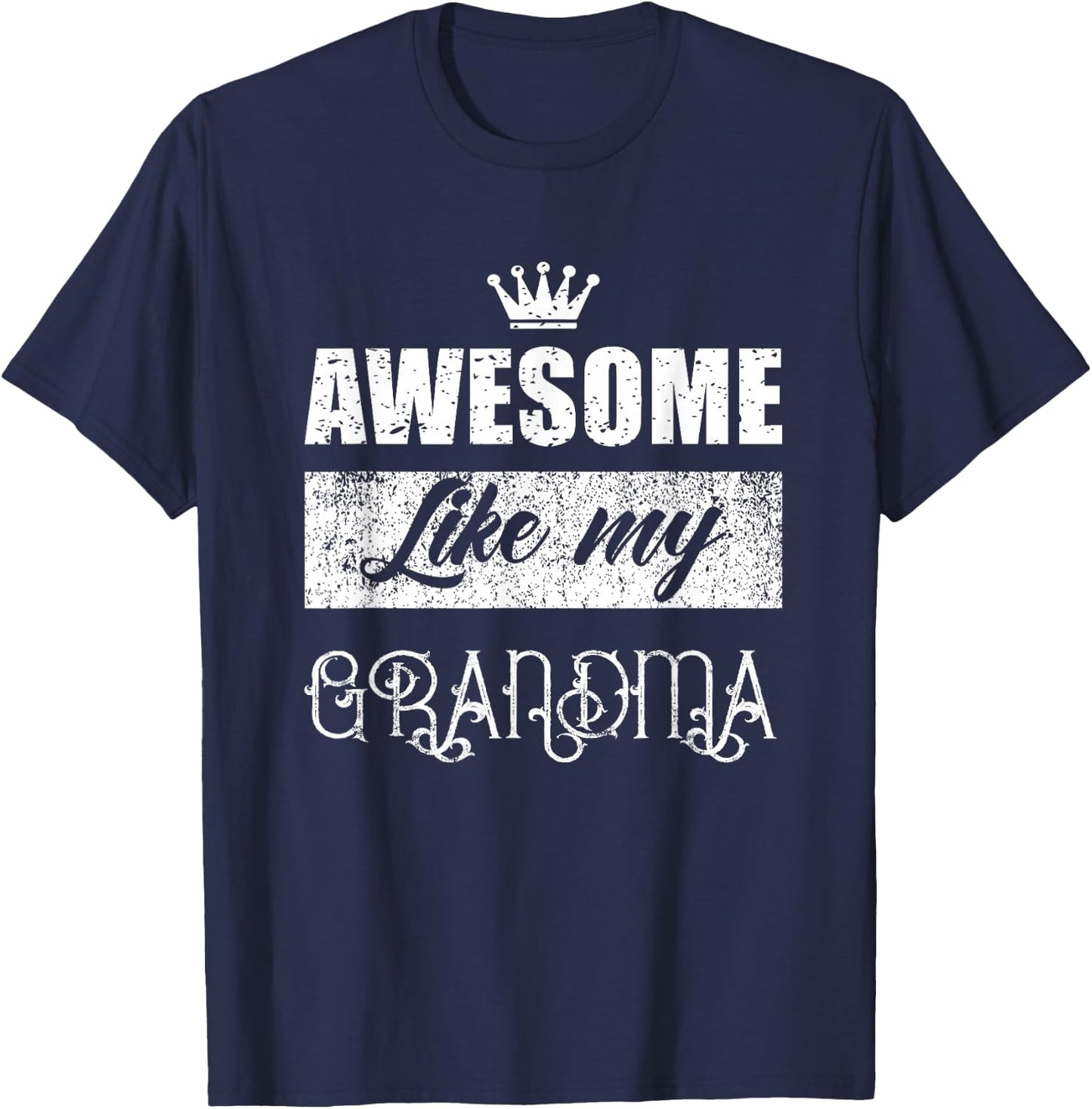 Awesome Like My Grandma mother's day gifts form son daughter T-Shirt - T-Shirt | Navy