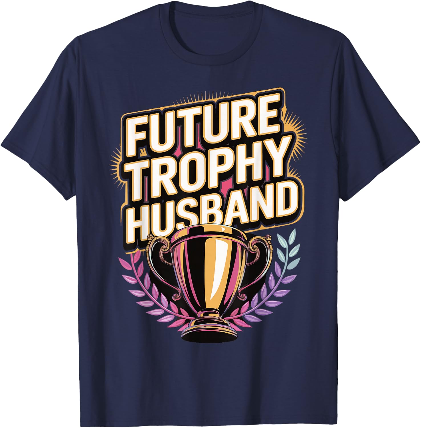 Future Trophy Husband T-Shirt - T-Shirt | Navy