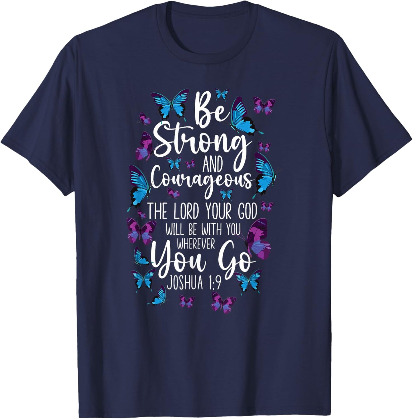 Christian Bible Verse Quote Butterfly Joshua 1:9 T-Shirt - T-Shirt | Navy