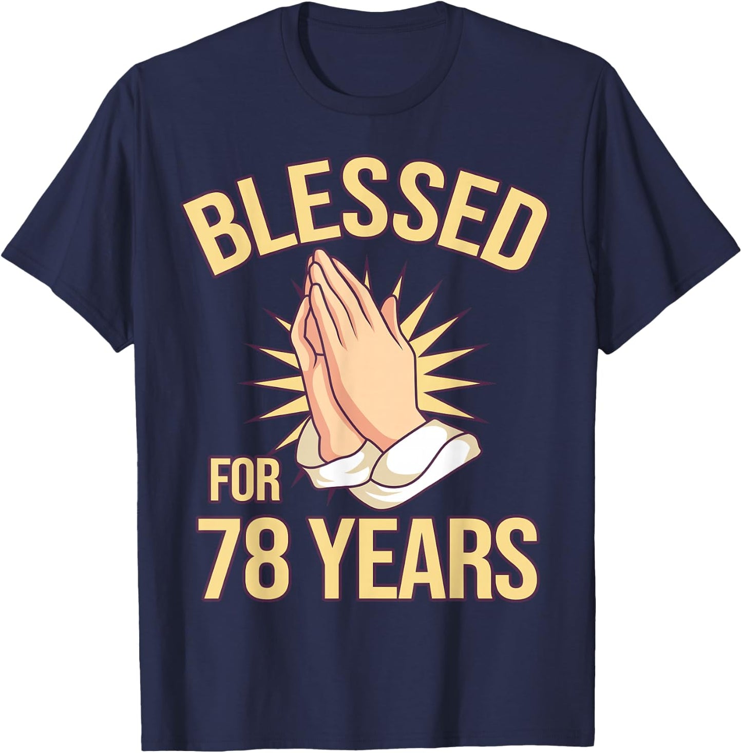 Blessed For 78 Years - 78th Birthday Christian T-Shirt - T-Shirt | Navy