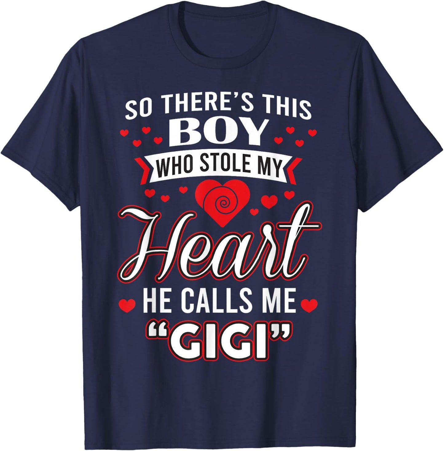 So There's This Boy Who Stole My Heart He Call Me Gigi Cute T-Shirt - T-Shirt | Navy