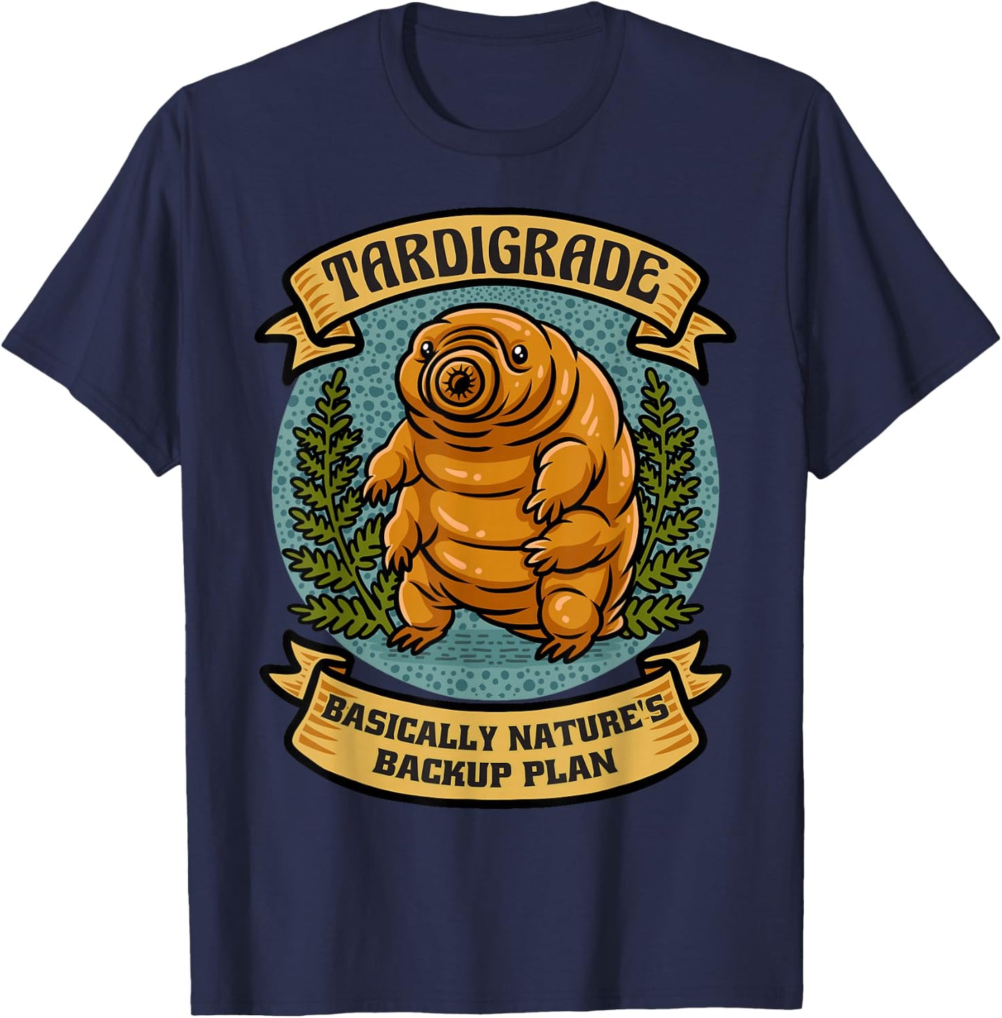 Nature's Backup Plan Tardigrade Microbiologist Tardigrades T-Shirt - T-Shirt | Navy