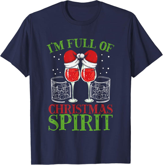 I'm Full of Christmas Spirit Funny Holiday Party T-Shirt - T-Shirt | Navy