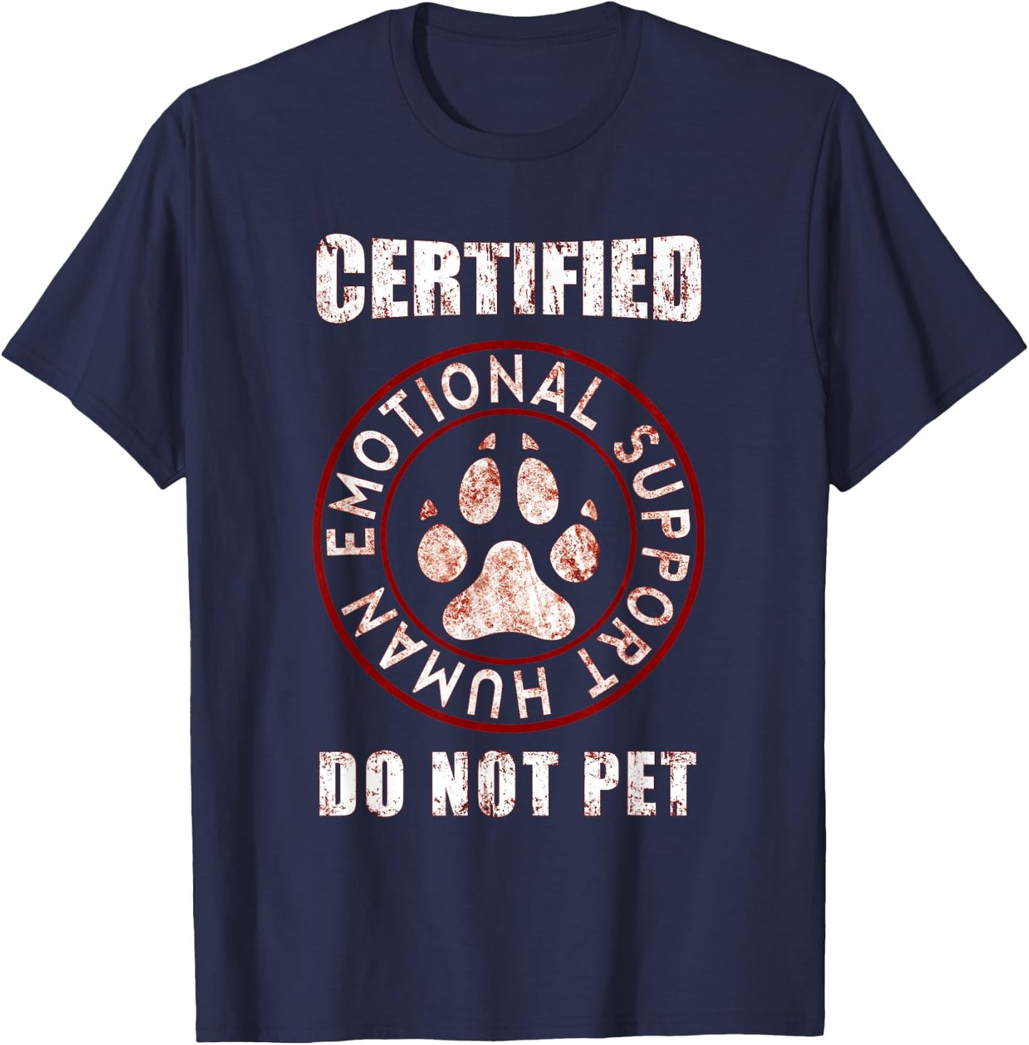 Certified Emotional Support Human Do Not Pet -For Dog lovers T-Shirt - T-Shirt | Navy