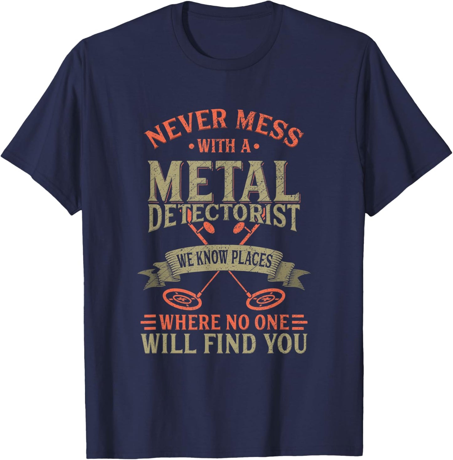 Funny Detectorist Metal Detecting Detectoring T-Shirt - T-Shirt | Navy