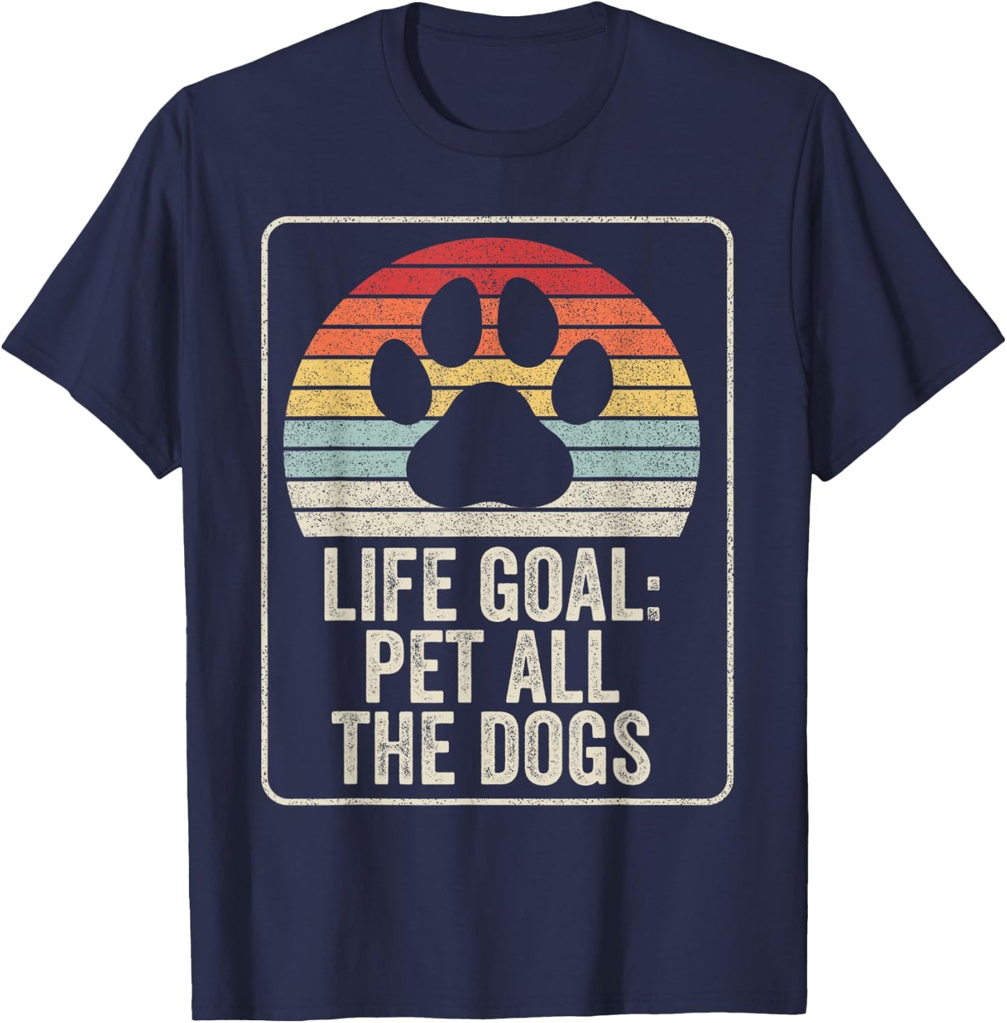 Retro Vintage Life Goal Pet All The Dogs T-Shirt - T-Shirt | Navy