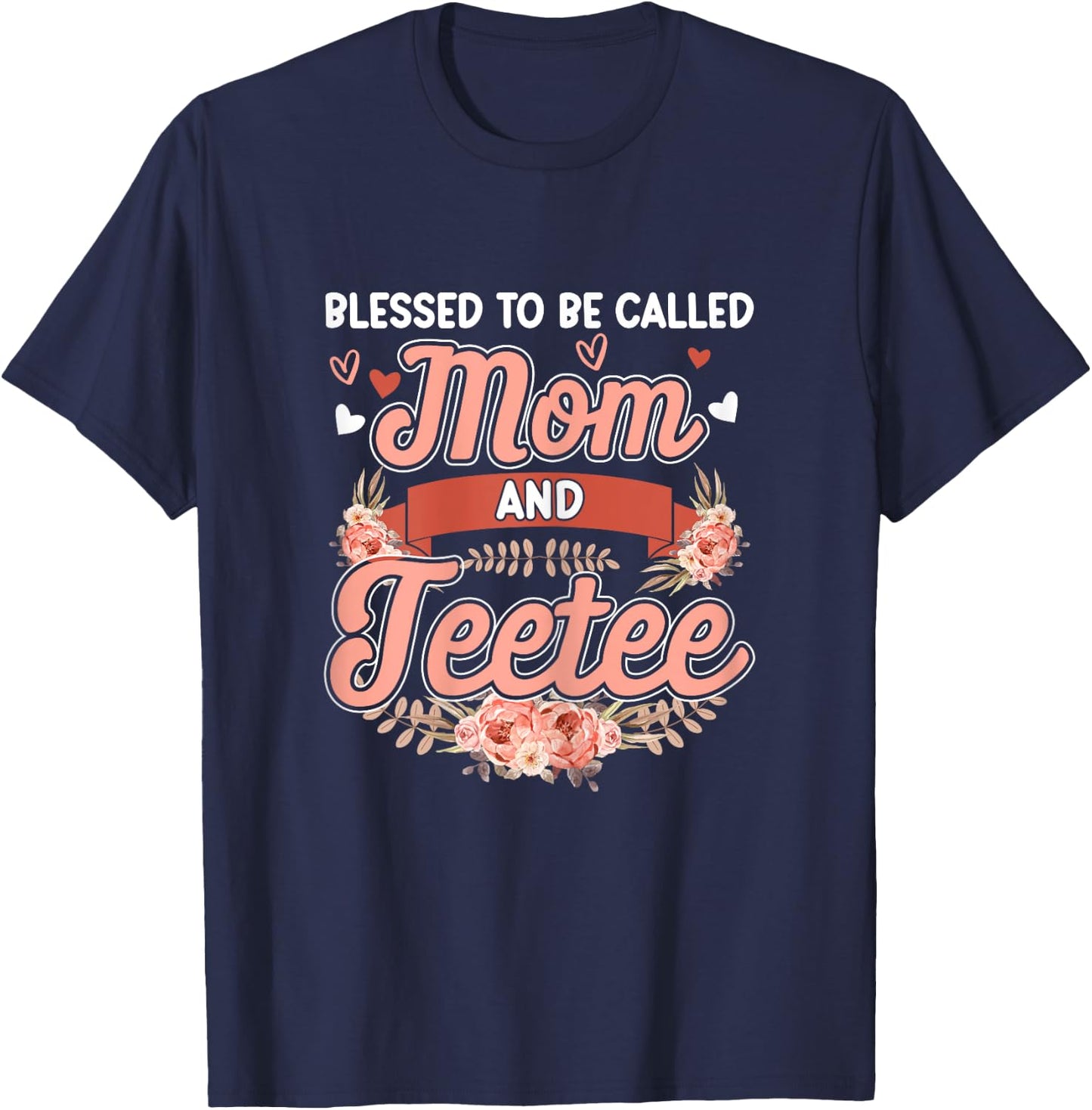 Blessed To Be Called Mom And Teetee Shirt Cute Floral T-Shirt - T-Shirt | Navy