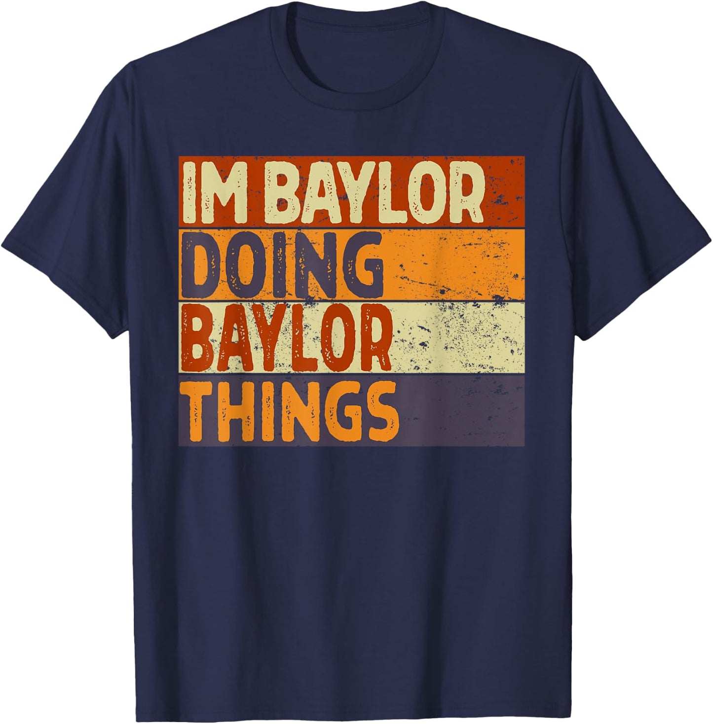 Retro I'm BAYLOR Doing BAYLOR Things Funny Birthday Joke T-Shirt - T-Shirt | Navy