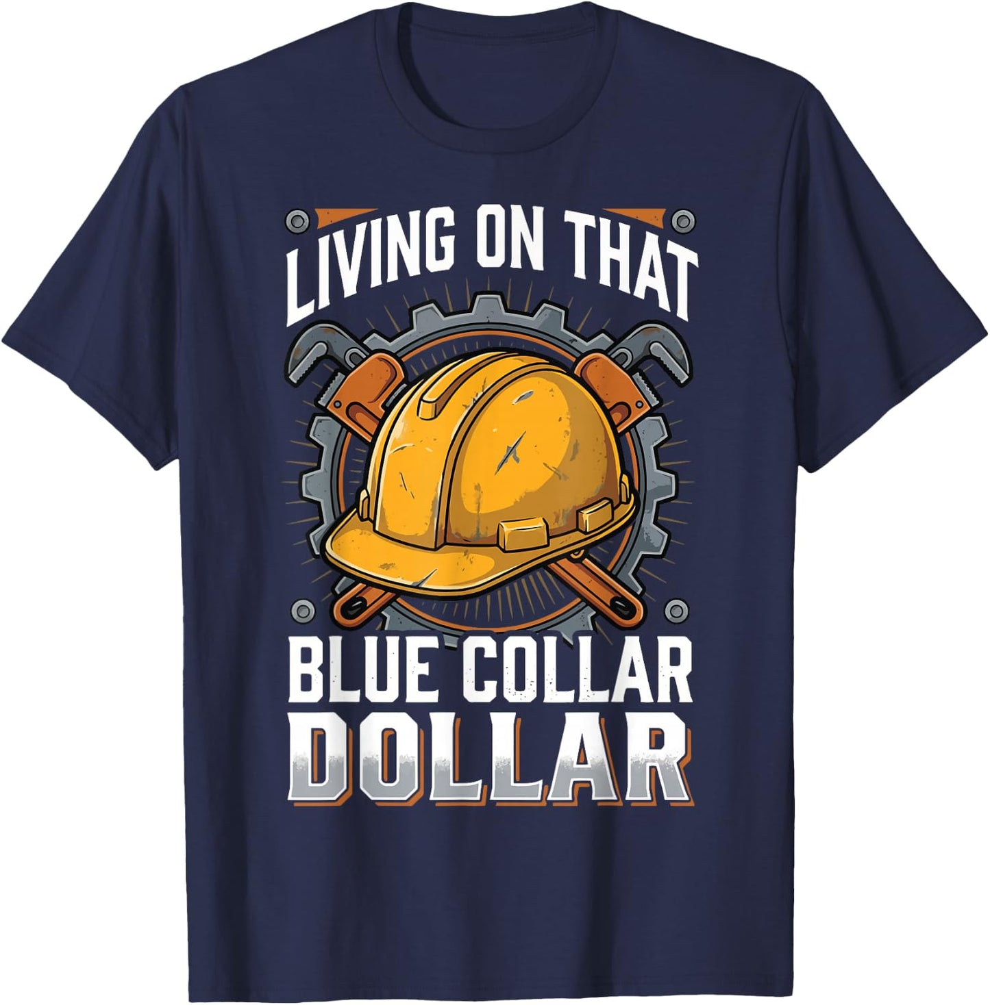 Living On that Blue Collar Dollar T-Shirt - T-Shirt | Navy