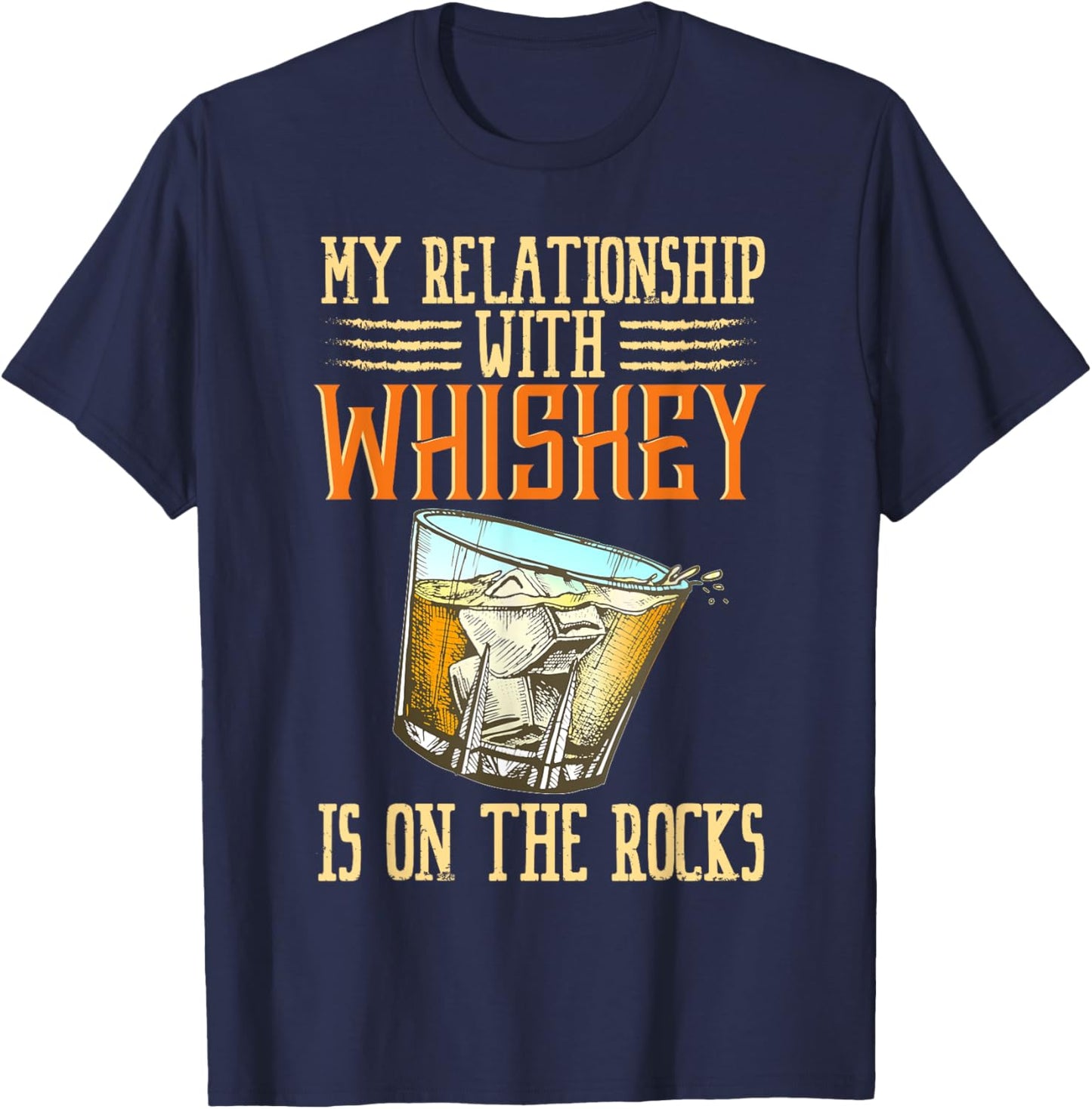 My Relationship With Whiskey Is On The Rocks Bourbon Alcohol T-Shirt - T-Shirt | Navy