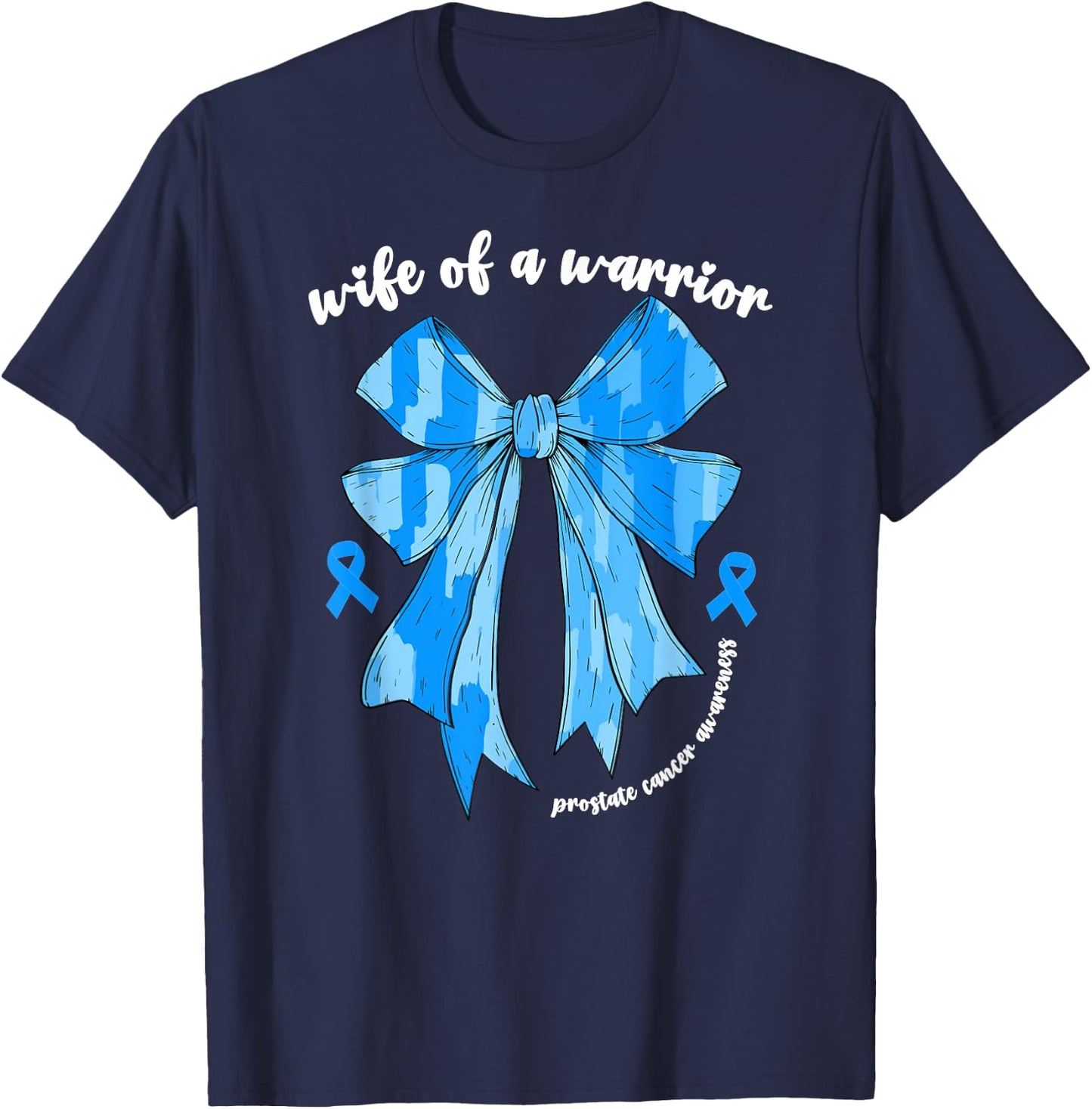 Wife Of A Warrior Prostate Cancer Awareness Month Women Bow T-Shirt - T-Shirt | Navy