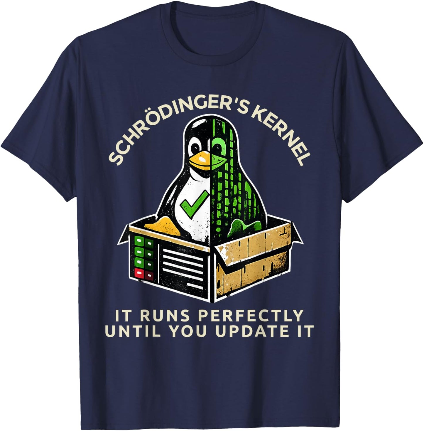 Schrödinger's Kernel Update Disaster Funny Linux Sysadmin T-Shirt - T-Shirt | Navy