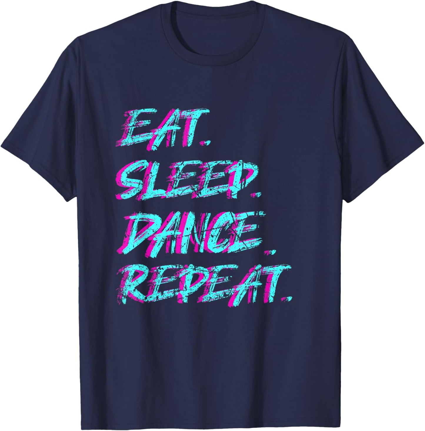 Techno Music Eat Sleep Dance Repeat T-Shirt - T-Shirt | Navy
