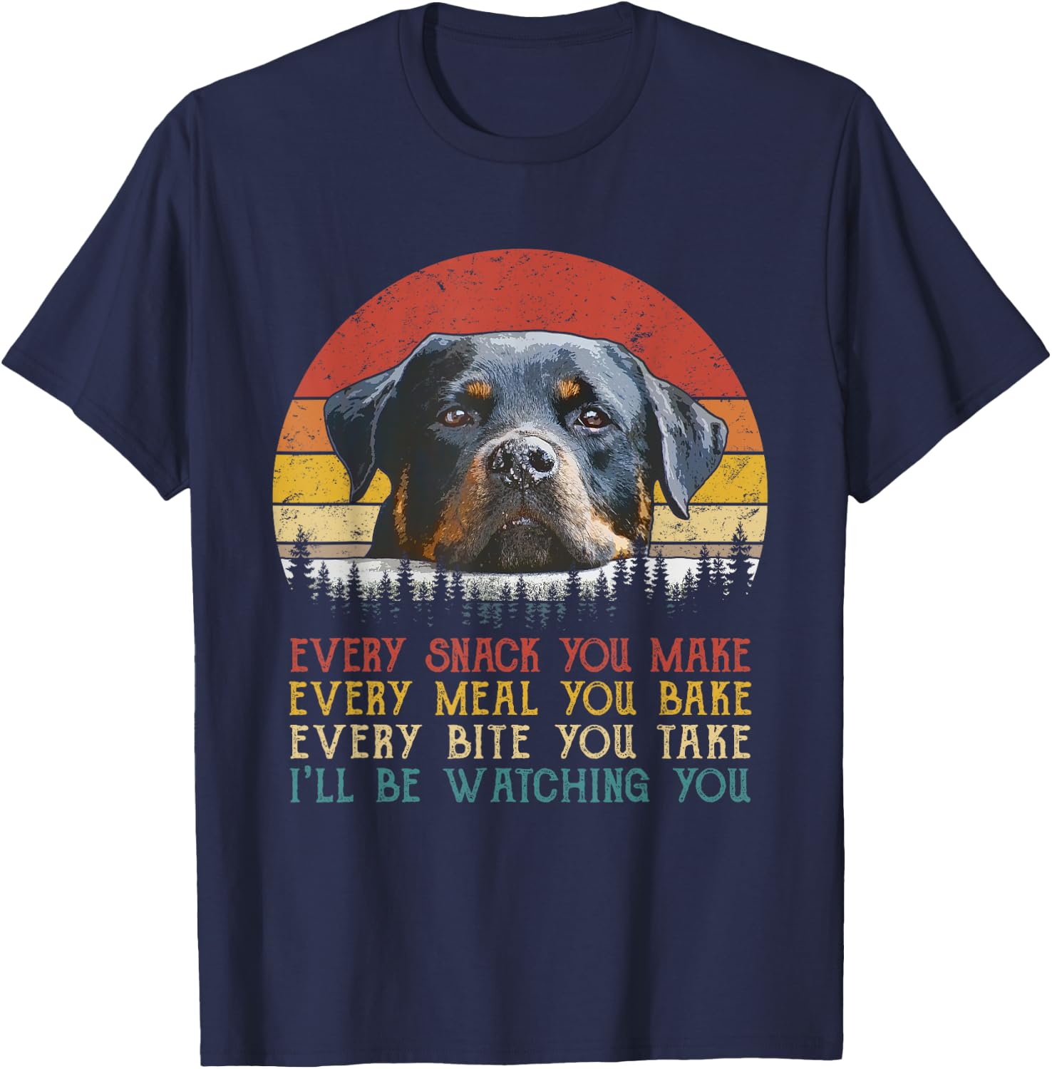 Every Snack You Make Dog Shirt Rottie Mom Cute Rottweiler T-Shirt - T-Shirt | Navy