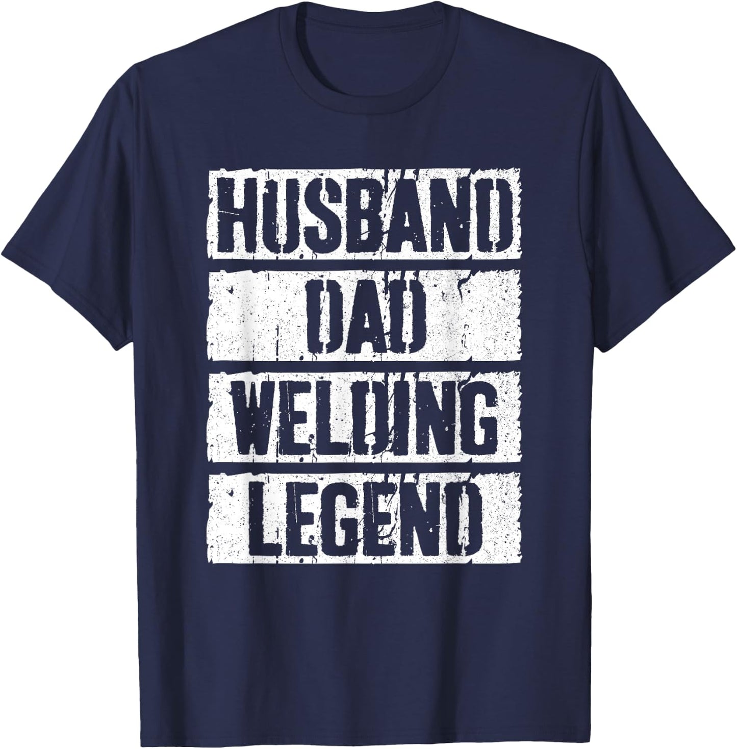 Husband Dad Welding Legend Shirt Welder Men Fathers Day T-Shirt - T-Shirt | Navy