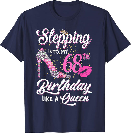 Stepping Into My 68th Birthday Like A Queen Funny Gift Women T-Shirt - T-Shirt | Navy