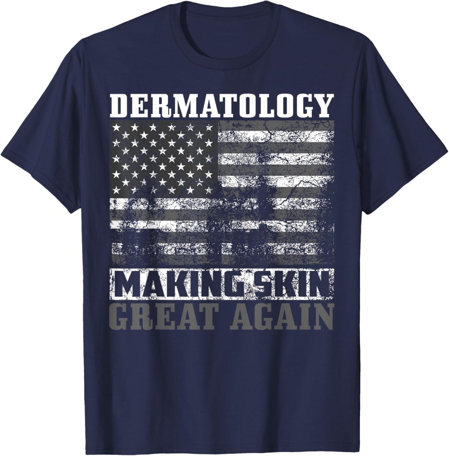 US Skin Care Doctor Lovers 4th Of July Designs Funny USA Dermatology Gift Men Women American Dermatologist T-Shirt - T-Shirt | Navy