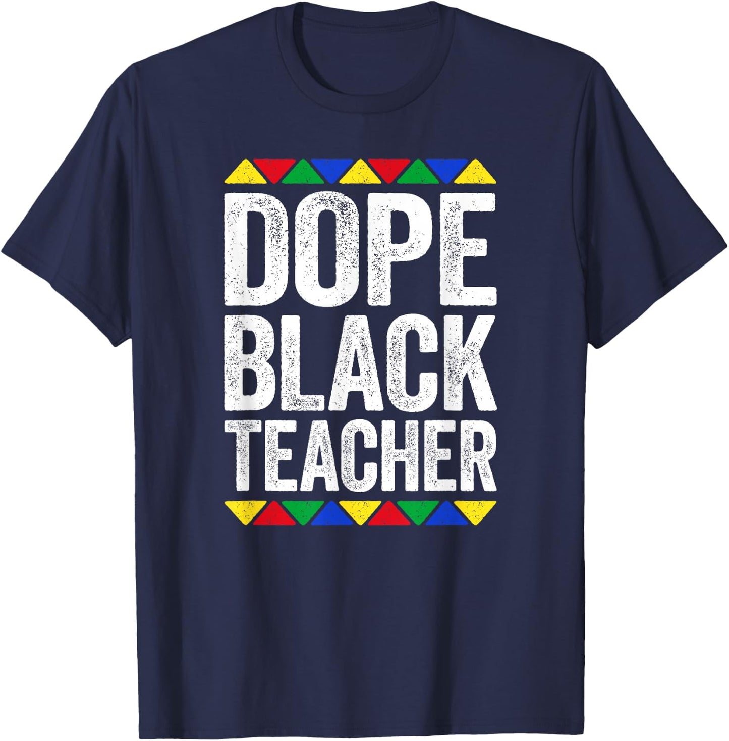 Dope Black Teacher Shirt Black History Month T-Shirt - T-Shirt | Navy