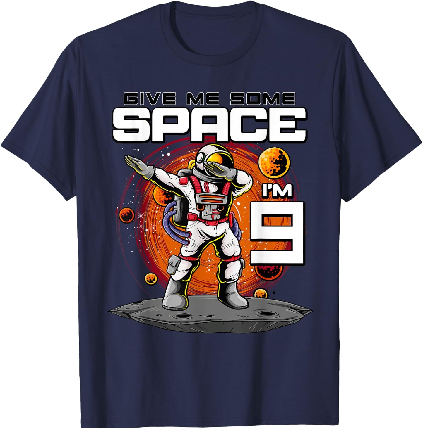 9th Birthday Astronaut Give Me Some Space I'm 9 Years Old T-Shirt - T-Shirt | Navy