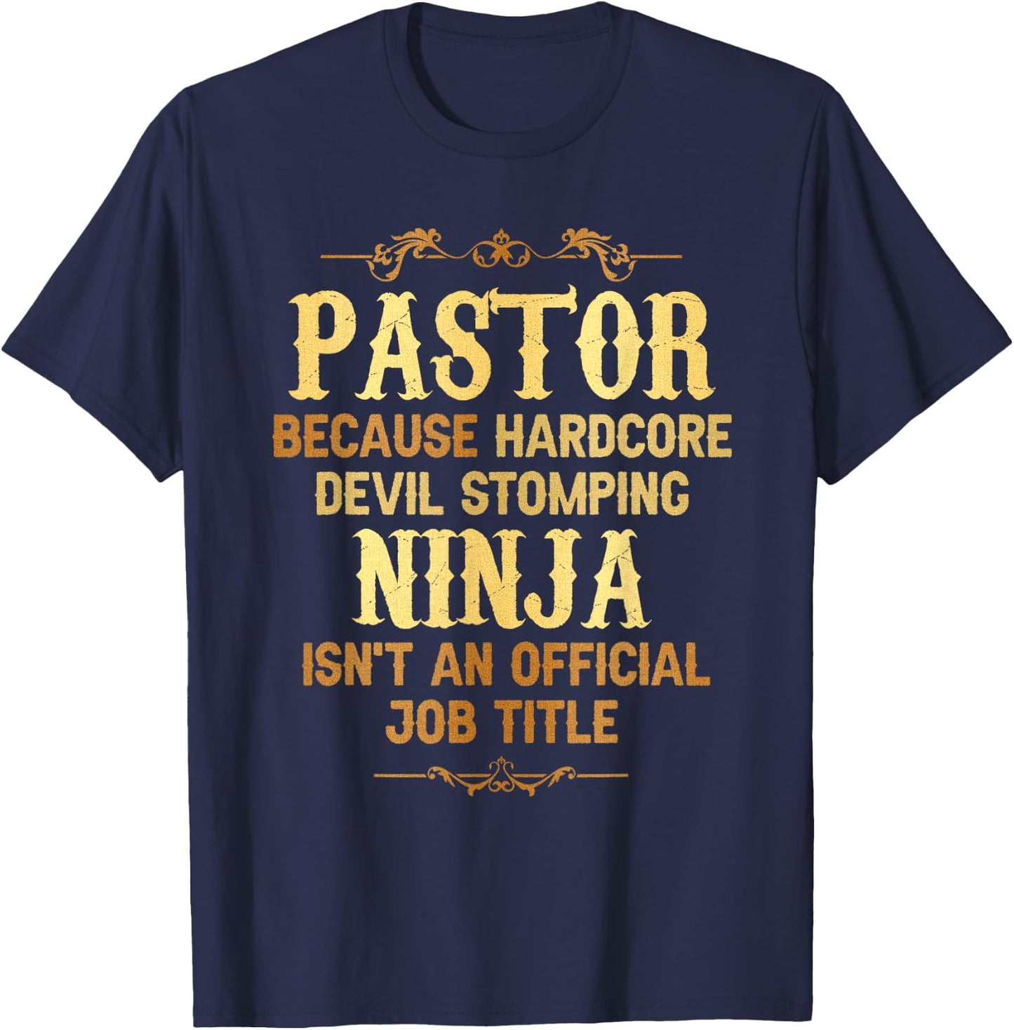 Pastor Hardcore Devil Stomping Ninja Official Job Title T-Shirt - T-Shirt | Navy