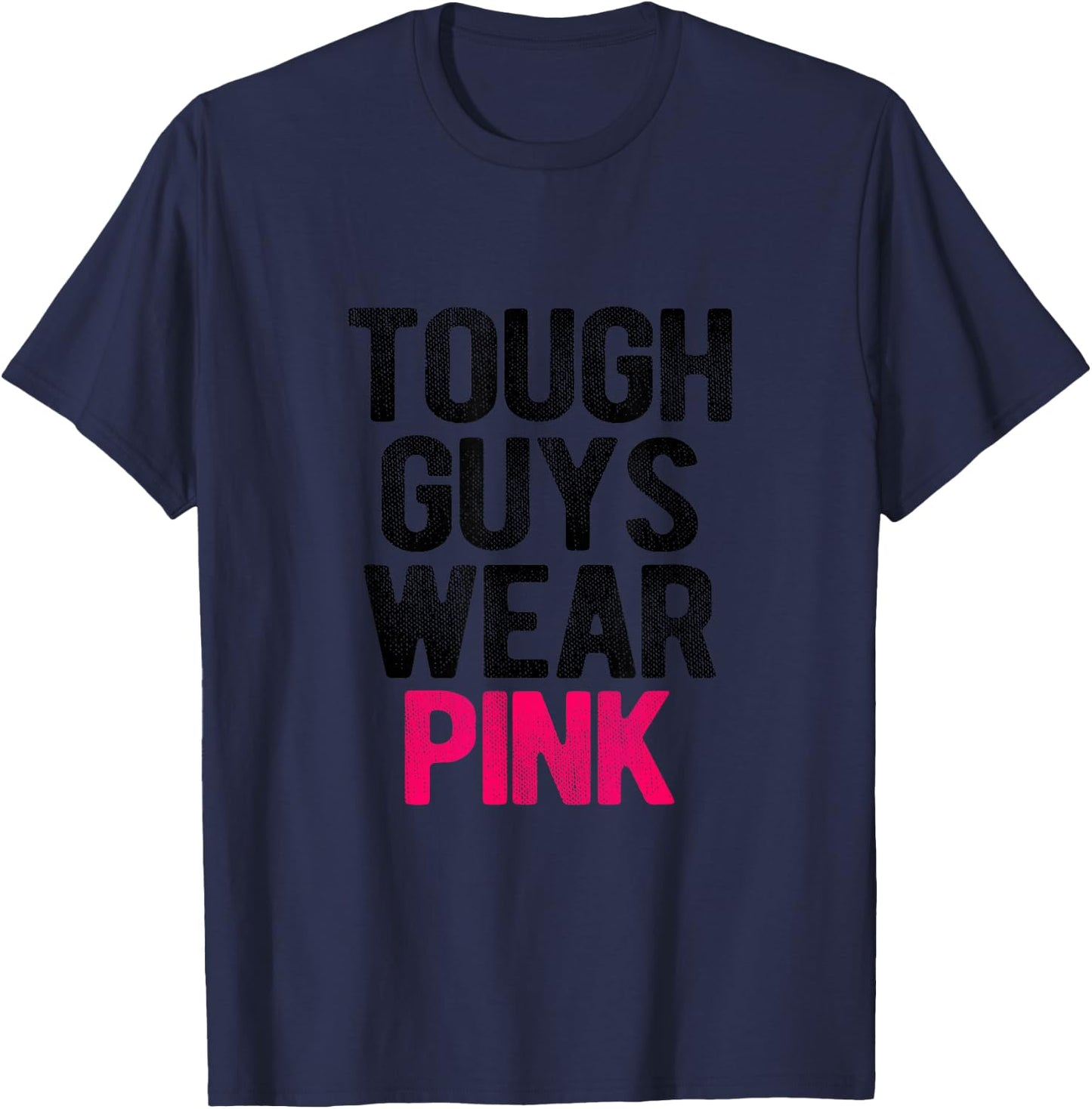 Tough Guys Wear Pink Tough Beast Cancer Awareness Men Guy T-Shirt - T-Shirt | Navy