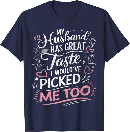 Wife Sunflower Couple Humor Funny My Husband Has Great Taste T-Shirt - T-Shirt | Navy