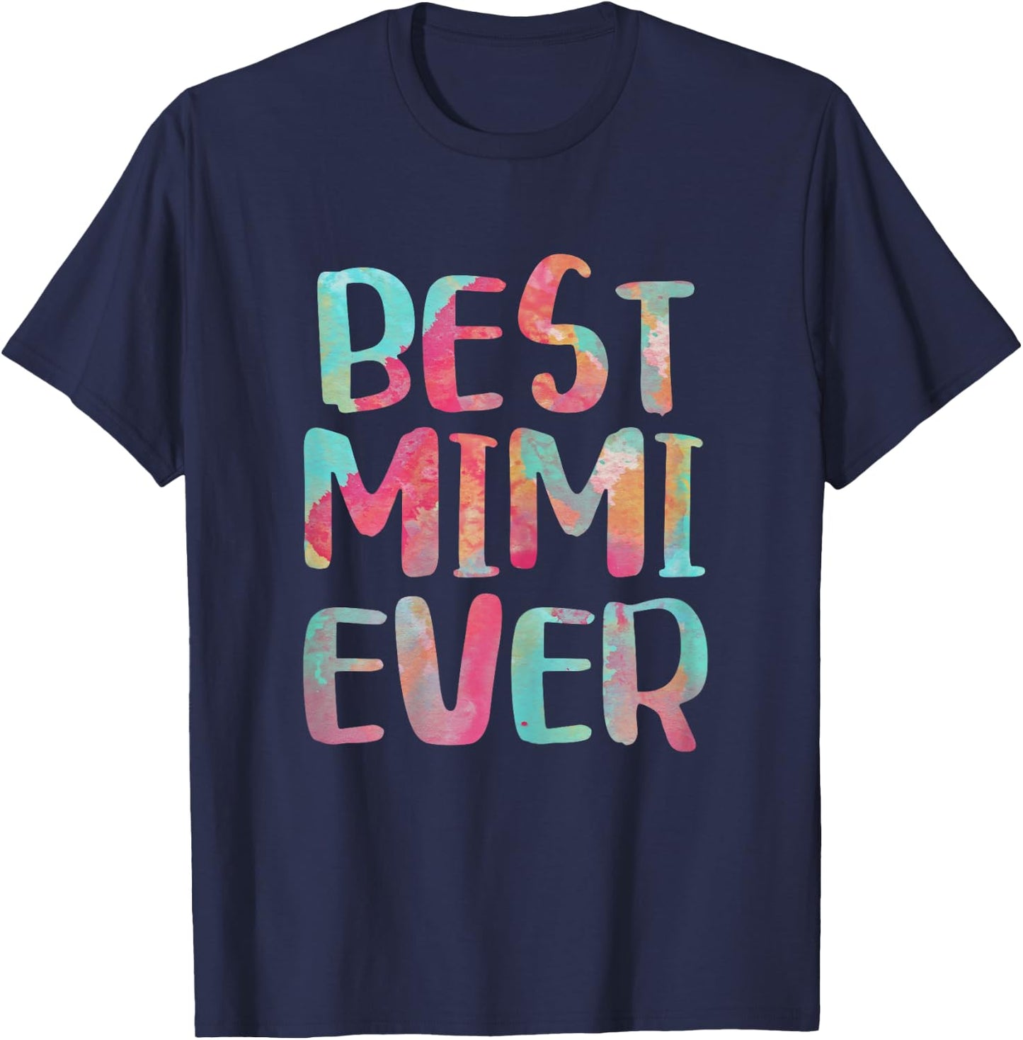 Best Mimi Ever Shirt Women Mothers Day T-Shirt - T-Shirt | Navy