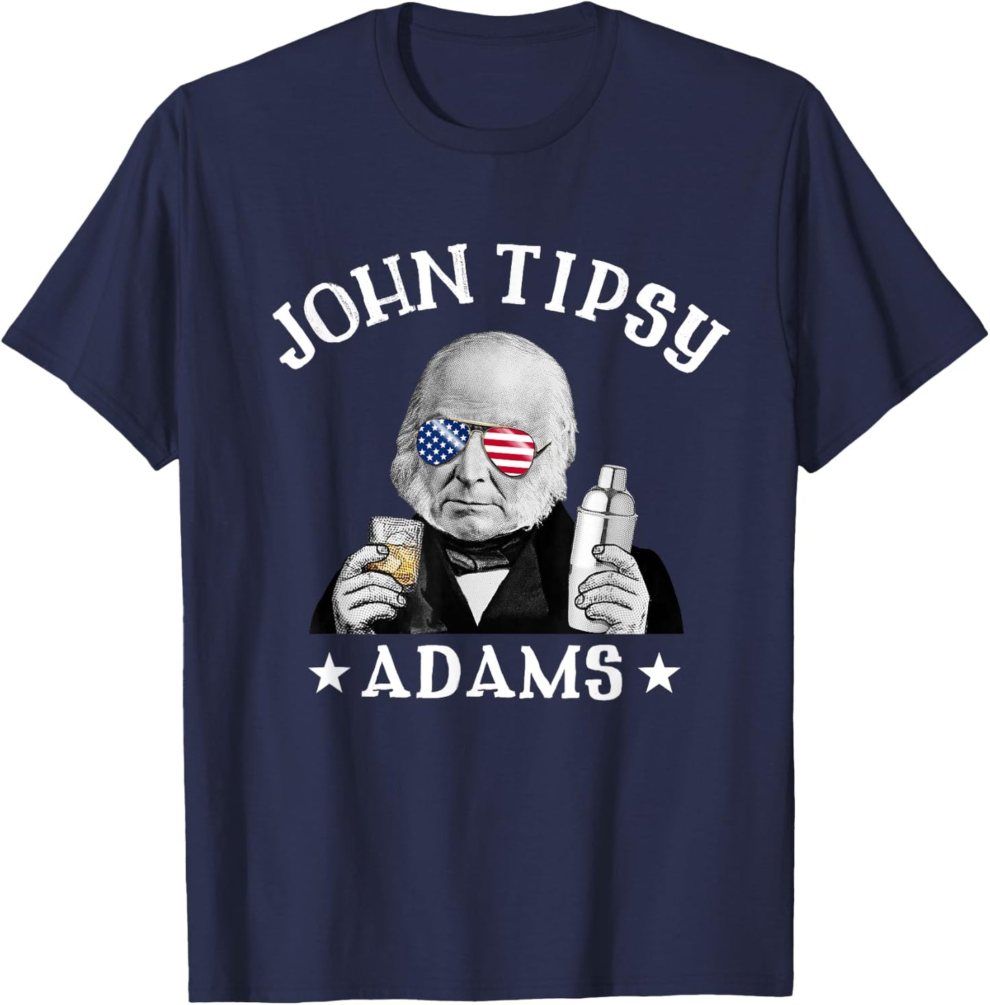 John Tipsy Adams President John Quincy Adams 4th Of July Men T-Shirt - T-Shirt | Navy