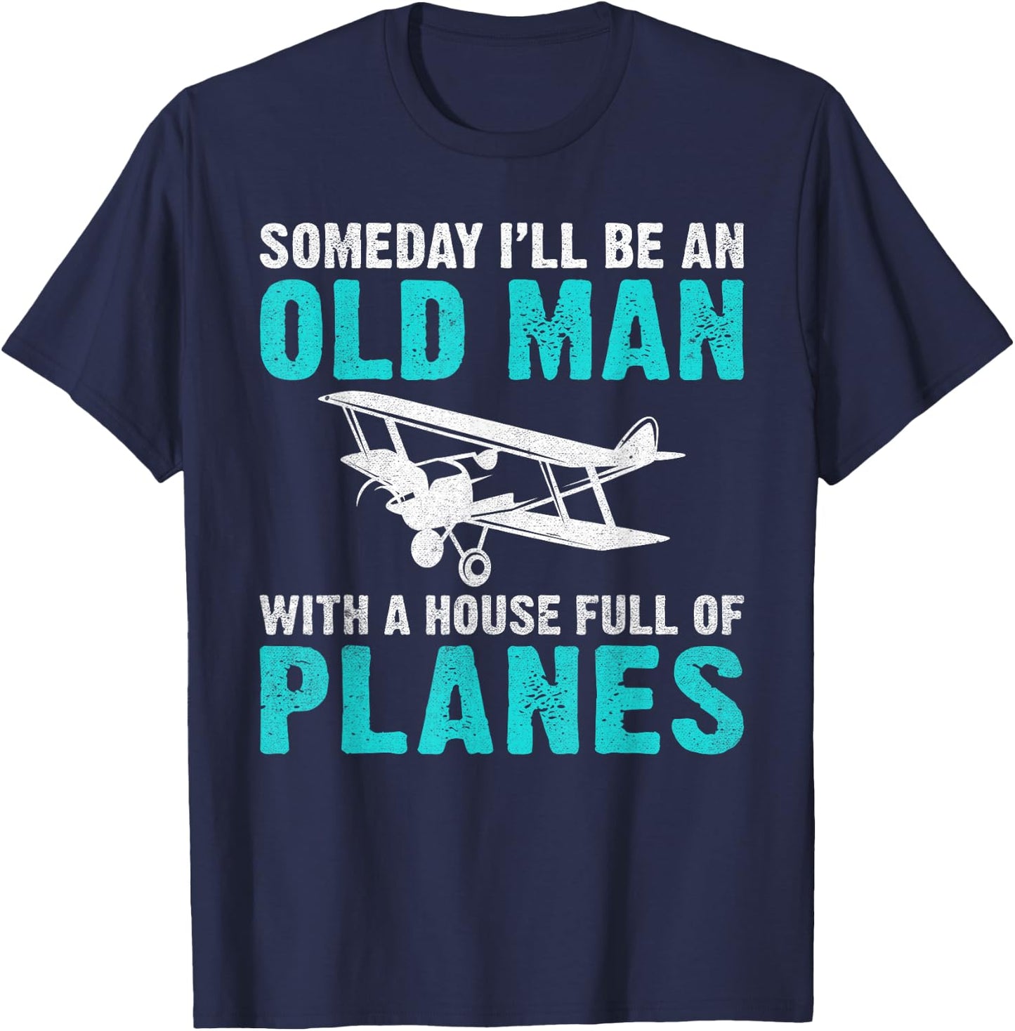 Someday i will be an old Man with a House full of Planes T-Shirt - T-Shirt | Navy