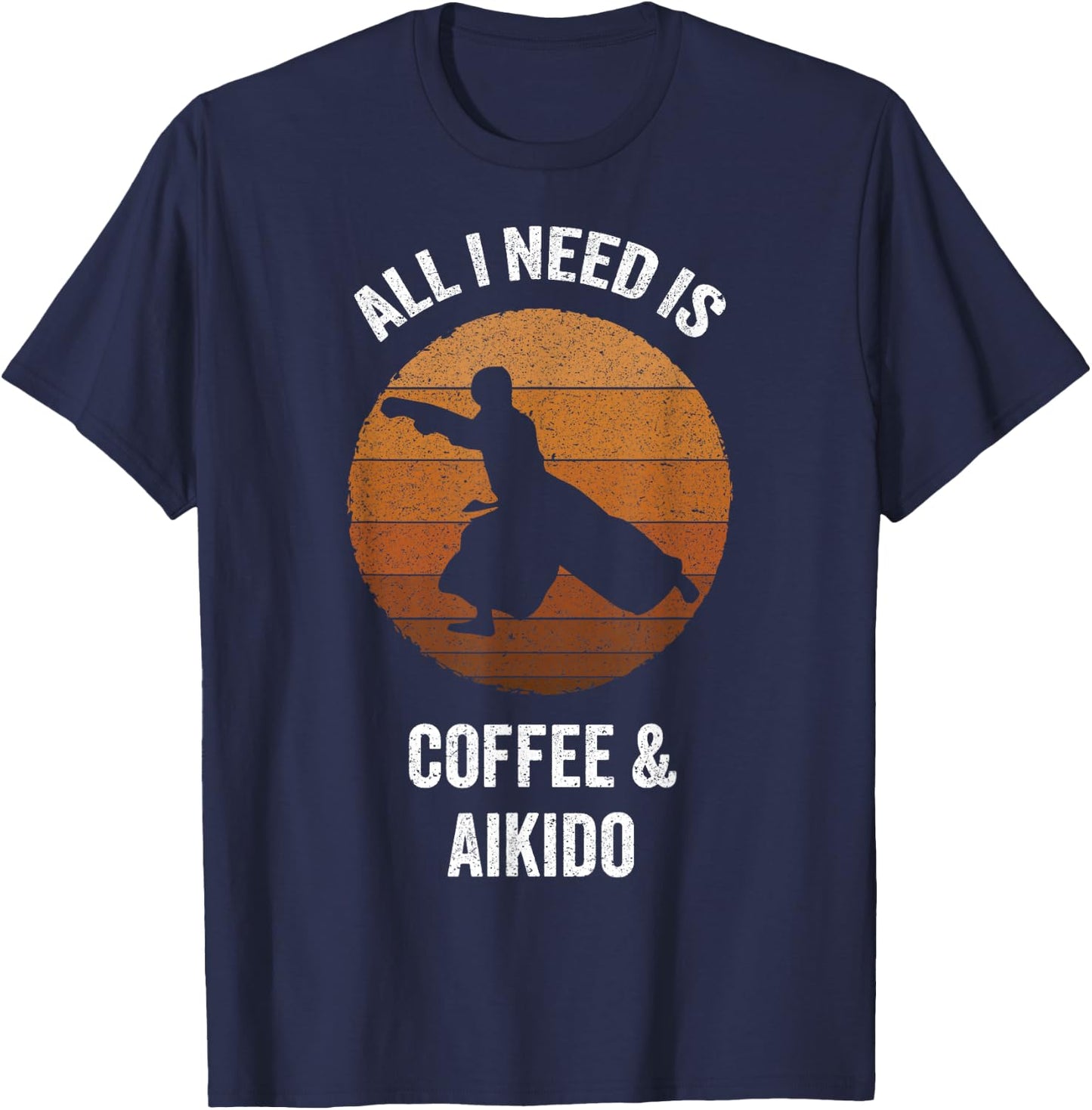 All I Need Coffee & Aikido | Vintage Martial Arts T-Shirt - T-Shirt | Navy